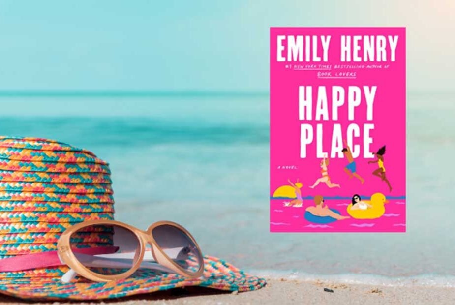 Finding the Real Home: An In-Depth Look at Happy Place by Emily Henry